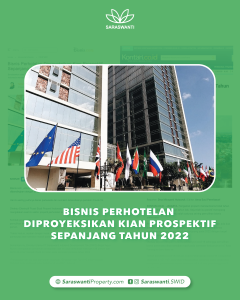 Bisnis Perhotelan Diproyeksikan Kian Prospektif Sepanjang Tahun 2022